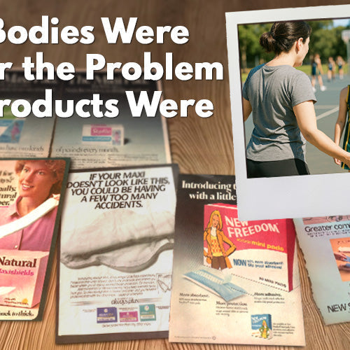 Our Bodies Were Never the Problem - the Products Were